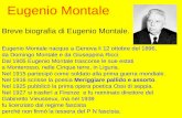 Eugenio Montale Breve biografia di Eugenio Montale. Eugenio Montale nacque a Genova il 12 ottobre del 1896, da Domingo Montale e da Giuseppina Ricci. Dal.