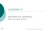 LEZIONE 17 INFORMATICA GENERALE Prof. Luciano Costa Ottimizzazione grafica di Liano Capicotto.