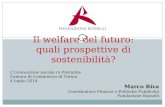 Il welfare del futuro: quali prospettive di sostenibilità? Marco Riva Coordinatore Finanza e Politiche Pubbliche Fondazione Rosselli 1 L’innovazione sociale.