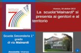 1 Scuola Secondaria 1° grado di via Mainardi Anconetta -Vicenza Vicenza, 18 ottobre 2012 La scuola“Mainardi” si presenta ai genitori e al territorio.