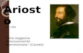 Ariosto La vita â€œUna saggezza dolorosamente sperimentataâ€‌ (Caretti) 1