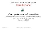 A.M.TammaroAIB Toscana, 9 marzo 2015, SBA Firenze Anna Maria Tammaro Introduzione Competenza informativa Seminario AIBToscana in collaborazione con Università.