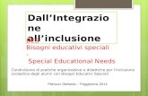 Condivisione di pratiche organizzative e didattiche per l’inclusione scolastica degli alunni con Bisogni Educativi Speciali Dall’Integrazione all’inclusione.
