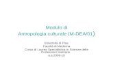 Modulo di Antropologia culturale (M-DEA/01 ) Università di Pisa Facoltà di Medicina Corso di Laurea Specialistica in Scienze delle Professioni Sanitarie.