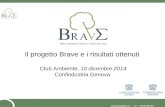 Il progetto Brave e i risultati ottenuti Club Ambiente, 10 dicembre 2014 Confindustria Genova.