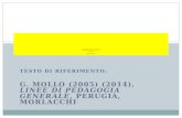 TESTO DI RIFERIMENTO: G. MOLLO (2005) (2014), LINEE DI PEDAGOGIA GENERALE, PERUGIA, MORLACCHI Pedagogia generale e sociale Pedagogia generale e sociale