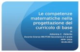 Le competenze matematiche nella progettazione del curricolo di base Di Antonina C. Pellerito Docente Scienze MM,FF,NN Secondaria di 1 grado AIPM- Unipa.