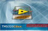 TMS320C6xx Dr. Naim Dahnoun, Bristol University, (c) Texas Instruments 2004 TMS320 C6xx Instruction Set.