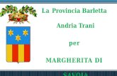 La Provincia Barletta Andria Trani per per MARGHERITA DI SAVOIA.