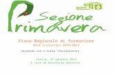 Piano Regionale di formazione Anno scolastico 2014/2015 Torino, 27 gennaio 2015 A cura di Donatella Gertosio Incontro con i tutor /facilitatori.