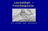 Leviathan – Frontespizio Il corpo del sovrano. La sovranità (i) Struttura verticale e gerarchica (ii) Monopolio dell’uso della forza ed esercizio della.