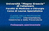 Università “Magna Graecia” di Catanzaro Facoltà di Medicina e Chirurgia Corso di Laurea Specialistica Corso di Laurea Specialistica CLASSE DELLE PROFESSONI.
