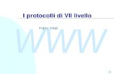 WWW I protocolli di VII livello Fabio Vitali. WWW A seguire: I protocolli a livello2/50 Introduzione Qui esaminiamo in breve i protocolli di VII livello,