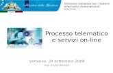 Processo telematico e servizi on-line Verbania, 24 settembre 2008 Ing. Giulio Borsari Direzione Generale per i Sistemi Informativi Automatizzati Area Civile.