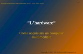 4- 1 Tecnologie dell'informazione e della comunicazione - Stacey S. Sawyer, Brian K. Williams Copyright © 2002 - The McGraw-Hill Companies srl “L’hardware”
