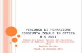 P ERCORSO DI FORMAZIONE CONGIUNTA ZONALE IN OTTICA 0- 6 ANNI Unione dei Comuni Montani del Casentino, Comune di Bibbiena, Comune di Pratovecchio Stia Regione.