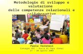 Metodologie di sviluppo e valutazione delle competenze relazionali e collaborative Paola Veronesi Convegno ADi – Rocca di Papa (Roma) 27 – 30 agosto 2009.