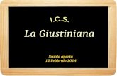 Scuola aperta 12 Febbraio 2014 La Giustiniana. La scuola è strutturata in tre plessi: - via Giuseppe Silla, 3: scuola Primaria -Via G. Iannicelli: Secondaria.