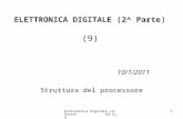 Elettronica Digitale (2^ Parte) 10-11_9 1 10/1/2011 Struttura del processore ELETTRONICA DIGITALE (2^ Parte ) (9)