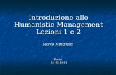 Introduzione allo Humanistic Management Lezioni 1 e 2 Marco Minghetti Pavia 21 02 2011.