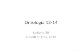 Ontologia 13-14 Lezione 20 Lunedì 18 Nov. 2013 1.