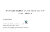 Interferometria SAR: subsidenza in aree urbane Stramondo S. Satellite Earth Observation Data unit National Earthquake Center Istituto Nazionale di Geofisica.