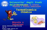 Termodinamica Chimica dario.bressanini@uninsubria.it dario/thermo Miscele e Soluzioni Universita’ degli Studi dell’Insubria Corsi.