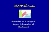 A.S.P.H.I onlus Associazione per lo Sviluppo di Progetti Informatici per gli Handicappati.