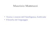 Maurizio Matteuzzi Teoria e sistemi dell’Intelligenza Artificiale Filosofia del linguaggio.