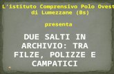L’istituto Comprensivo Polo Ovest di Lumezzane (Bs) presenta DUE SALTI IN ARCHIVIO: TRA FILZE, POLIZZE E CAMPATICI.