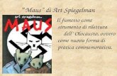 “ Maus” di Art Spiegelman Il fumetto come strumento di rilettura dell’ Olocausto, ovvero come nuova forma di pratica commemorativa.