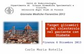 Target glicemici e del colesterolo nel paziente con Diabete Carlo Maria Rotella Firenze 6 Dicembre 2013 Giornate Mediche Fiorentine 2013 Unità di Endocrinologia,
