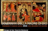 Monges de Sant Benet de Montserrat Iniziamo il nuovo anno 2015 con desideri di novità.