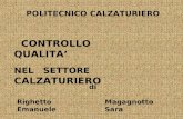 POLITECNICO CALZATURIERO CONTROLLO QUALITA’ NEL SETTORE CALZATURIERO Righetto EmanueleMagagnotto Sara di.