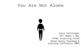 You Are Not Alone - Presentation at #eTLC09 eFest 2009