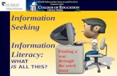 Information Seeking:  Information Literacy:  What is all this?