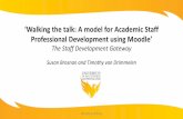 ‘Walking the talk: A model for Academic Staff Professional Development using Moodle’ - Susan Brosnan and Timothy van Drimmelen
