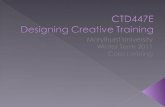 Designing Creative Training; CTD447E, Course Overview