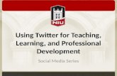 Using Twitter for Teaching, Learning, and Professional Development