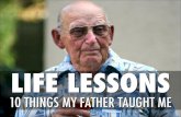 Life Lessons  - 10 things my father taught me
