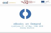 Presentation of the EOD - eBooks on demand project, scanning technologies and digitization workflow / Predstavitev projekta EOD - e-knjige po naročilu, skenerjev in delovnih postopkov