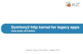 Symfony HTTP Kernel for refactoring legacy apps: the eZ Publish case study - Pug Milano 2013