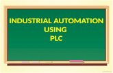 INDUSTRIAL AUTOMATION USING PLC
