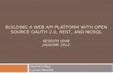 Building a Web API Platform with Open Source oAuth 2.0, REST, and NoSQL (JavaOne 2012)