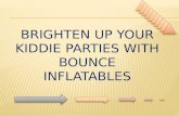 Brighten Up Your Kiddie Parties with Bounce Inflatables