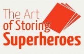 The Art of Storing Superheroes