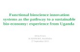 Functional bioscience innovation systems as the pathway to a sustainable bio-economy: Experience from Uganda.