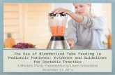 The Use of Blenderized Tube Feeding in Pediatric Patients: Evidence and Guidelines for Dietetic Practice