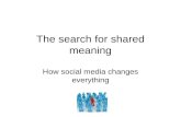 The search for shared meaning