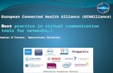 Best practice in virtual communications tools for networks, Damien O'Connor, European Connected Health Alliance (ECHAlliance)